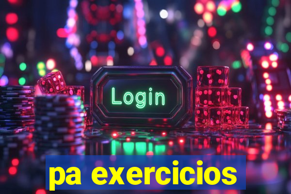 pa exercicios